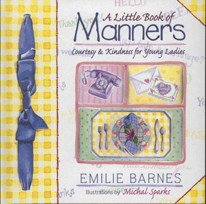 A Little Book of Manners: Etiquette for Young L... 1565076788 Book Cover