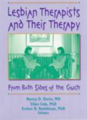 Lesbian Therapists and Their Therapy: From Both... 1560230827 Book Cover