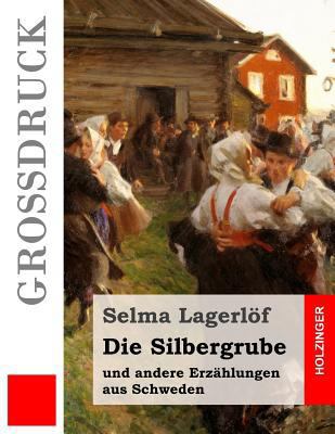 Die Silbergrube (Großdruck): und andere Erzählu... [German] 1539405621 Book Cover