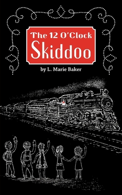 The 12 O'Clock Skiddoo B0BLFT2LDY Book Cover