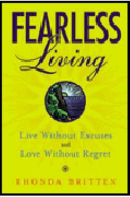 Fearless Living: Live without Excuses and Love ... 0525945792 Book Cover