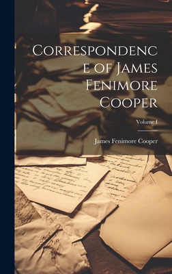 Correspondence of James Fenimore Cooper; Volume I 1019824190 Book Cover