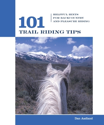 101 Trail Riding Tips: Helpful Hints for Backco... 1592288308 Book Cover