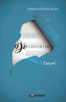 Deconvertire [Romanian] 176363440X Book Cover
