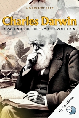 Charles Darwin: Crafting the Theory of Evolutio... B0CPXPZSTQ Book Cover