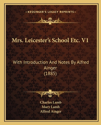 Mrs. Leicester's School Etc. V1: With Introduct... 1164182331 Book Cover