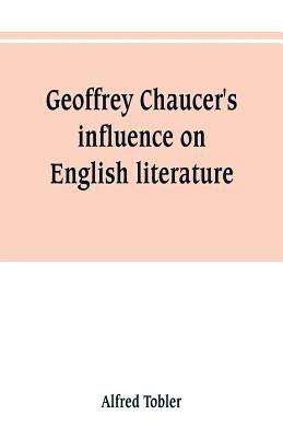 Geoffrey Chaucer's influence on English literature 9353801532 Book Cover