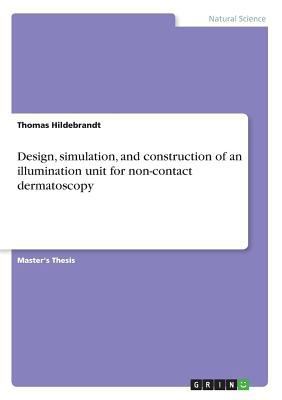 Design, simulation, and construction of an illu... 3668806179 Book Cover