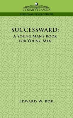 Successward: A Young Man's Book for Young Men 1596052538 Book Cover