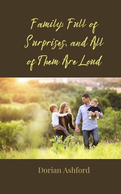 Family: Full of Surprises, and All of Them Are ... 3690859085 Book Cover