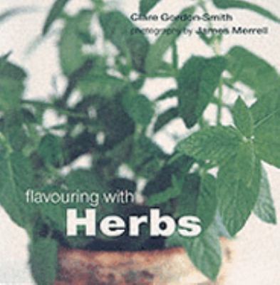 Flavoring with Herbs 1841724408 Book Cover