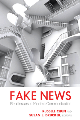 Fake News: Real Issues in Modern Communication 1433159562 Book Cover