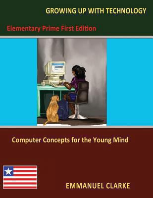 Growing Up With Technology 0989804216 Book Cover