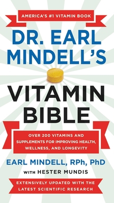 Dr. Earl Mindell's Vitamin Bible: Over 200 Vita... 1538737264 Book Cover