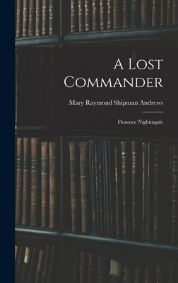 A Lost Commander: Florence Nightingale 1019250933 Book Cover