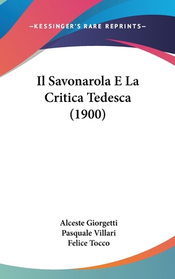 Il Savonarola E La Critica Tedesca (1900) [Italian] 1161333045 Book Cover