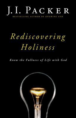 Rediscovering Holiness: Know the Fullness of Li... 0830751068 Book Cover