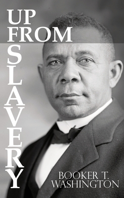 Up From Slavery by Booker T. Washington 1940177898 Book Cover