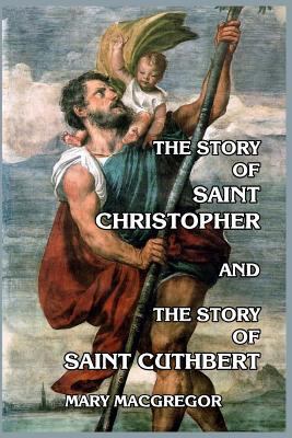 The Story of Saint Christopher and The Story of... 1389673782 Book Cover