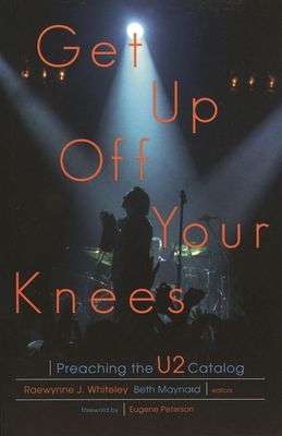 Get Up Off Your Knees: Preaching the U2 Catalog 1561012238 Book Cover