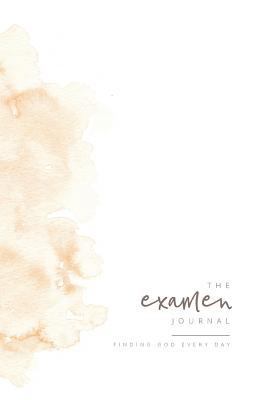 The Examen Journal: Finding God Everyday 0999277308 Book Cover