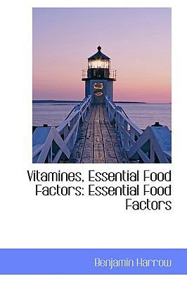 Vitamines, Essential Food Factors: Essential Fo... 1103677314 Book Cover