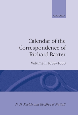 Calendar of the Correspondence of Richard Baxte... 0198185685 Book Cover