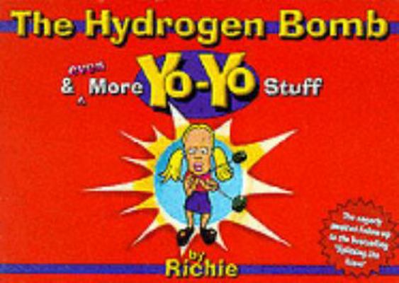 The Hydrogen Bomb and Even More Yo-Yo Stuff 1898591172 Book Cover