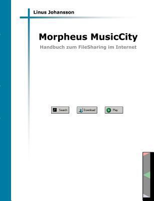 Morpheus MusicCity: Handbuch zum FileSharing im... [German] 3831126941 Book Cover