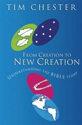 From Creation to New Creation: Understanding th... 1842272047 Book Cover