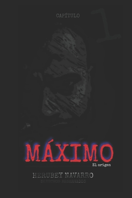 Máximo: El origen [Spanish] B09PM77HYF Book Cover