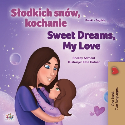 Sweet Dreams, My Love (Polish English Bilingual... [Polish] [Large Print] 1525941275 Book Cover