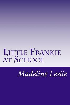 Little Frankie at School 1502391600 Book Cover