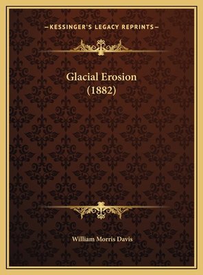 Glacial Erosion (1882) 1169624839 Book Cover