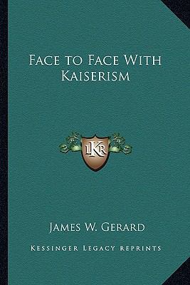 Face to Face With Kaiserism 1162647299 Book Cover