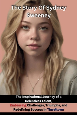 The Story Of Sydney Sweeney: The Inspirational ...            Book Cover