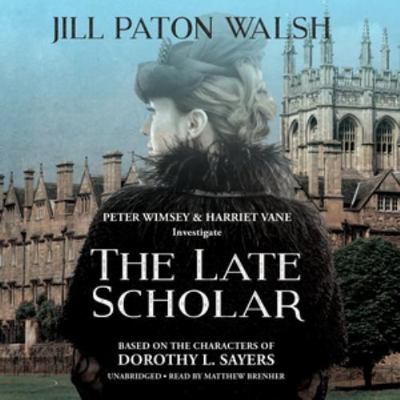 The Late Scholar: The New Lord Peter Wimsey / H... 1483097641 Book Cover