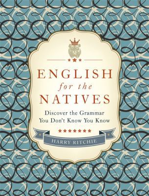 English for the Natives: Discover the Grammar Y... 1848548370 Book Cover