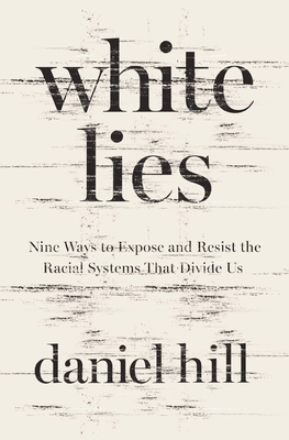 White Lies: Nine Ways to Expose and Resist the ... 0310174155 Book Cover