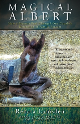 Magical Albert: How a Preemie Foal Changed One ... 1525569325 Book Cover