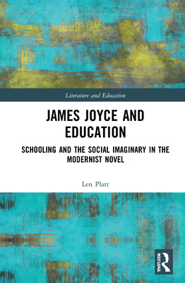 James Joyce and Education: Schooling and the So... 0367859661 Book Cover