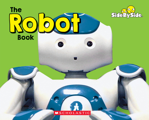 The Robot Book (Side by Side) 0531238407 Book Cover