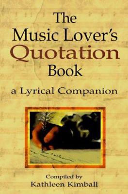 MUSIC LOVER'S QUOTATION BOOK: A Lyrical Companion 0920151140 Book Cover