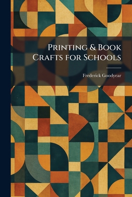 Printing & Book Crafts for Schools 1025926420 Book Cover