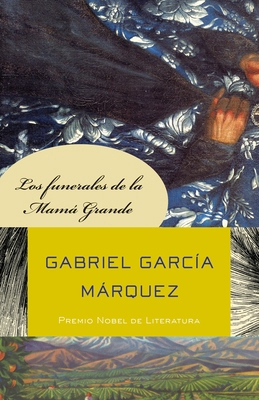 Los Funerales de la Mamá Grande / Big Mama's Fu... [Spanish] 0307475719 Book Cover