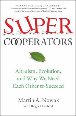 Supercooperators: Altruism, Evolution, and Why ... 1451626630 Book Cover