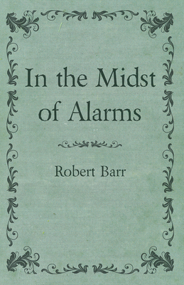 In the Midst of Alarms 1473325404 Book Cover