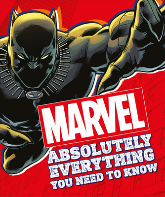 Marvel Absolutely Everything You Need to Know 1465490396 Book Cover