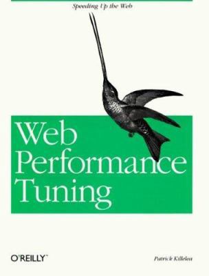 Web Performance Tuning: Speeding Up the Web 1565923790 Book Cover