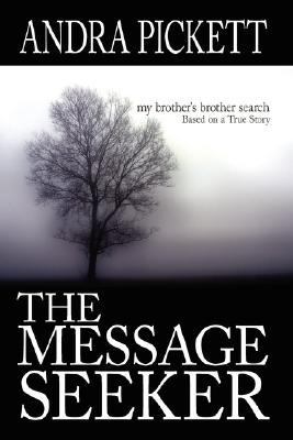 The Message Seeker: My Brother's Brother Search 1434355519 Book Cover